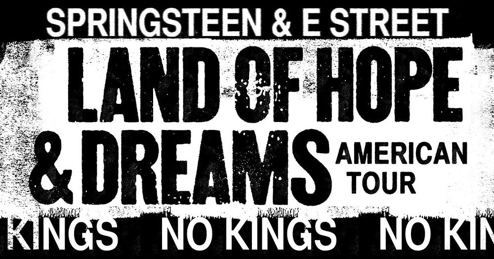 Concert poster with bold text: "Springsteen & E Street, Land of Hope & Dreams American Tour, No Kings." Black and white design with distressed texture.