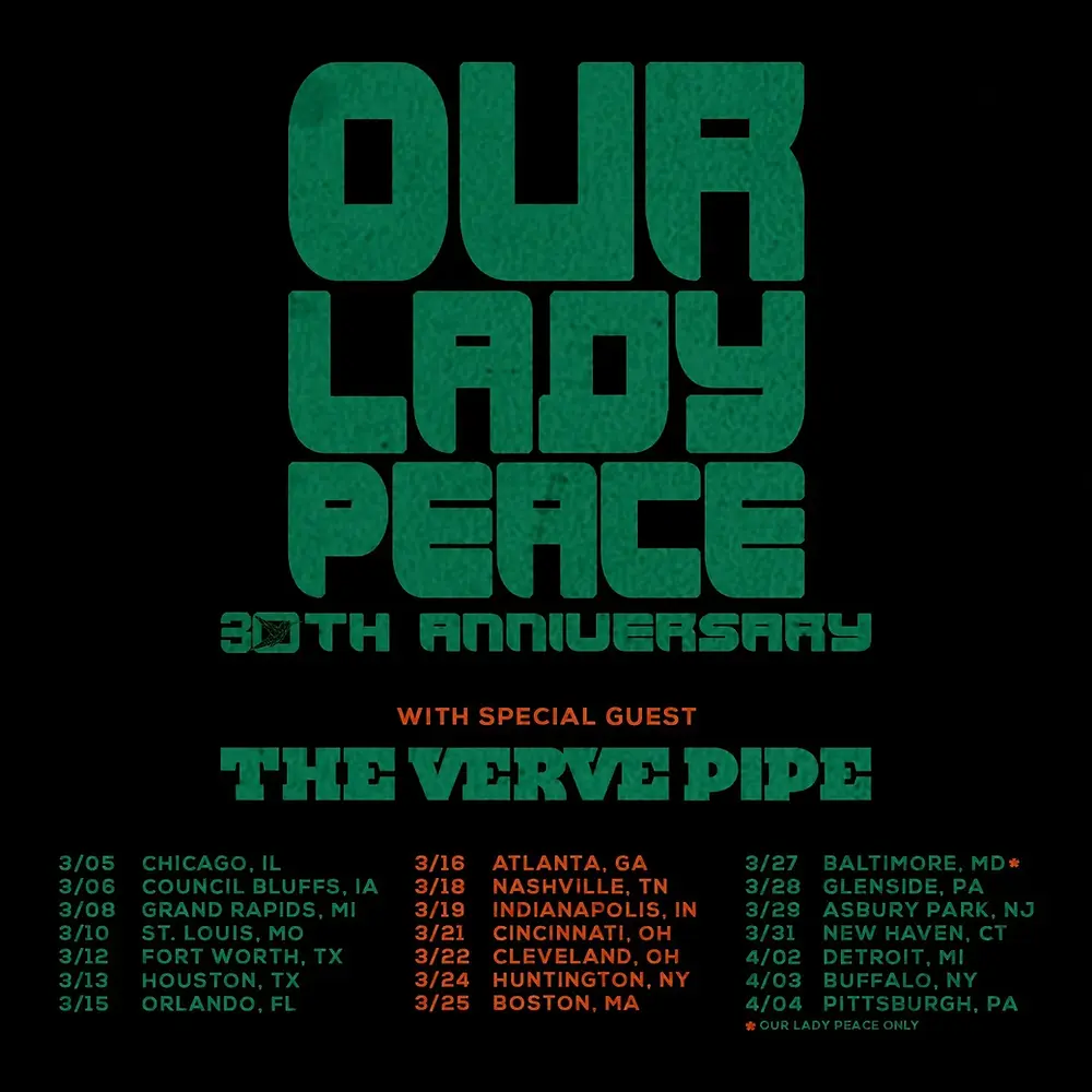 Green text on black: "Our Lady Peace 30th Anniversary" with "The Verve Pipe" and tour dates. Energetic and celebratory mood.