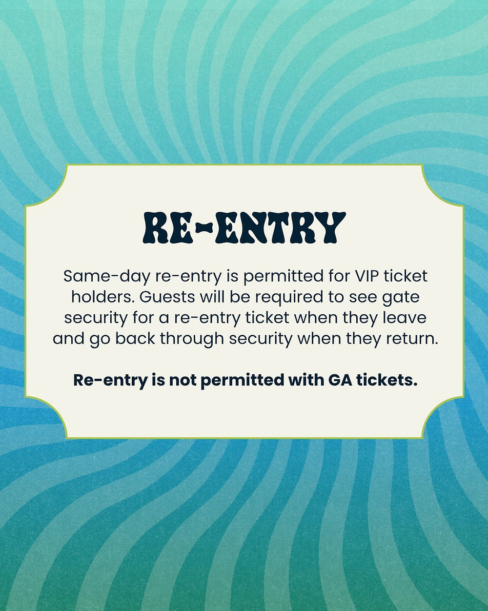 Re-entry sign on blue wavy background allows VIP ticket re-entry through security, but not GA tickets. Text is bold in sections.