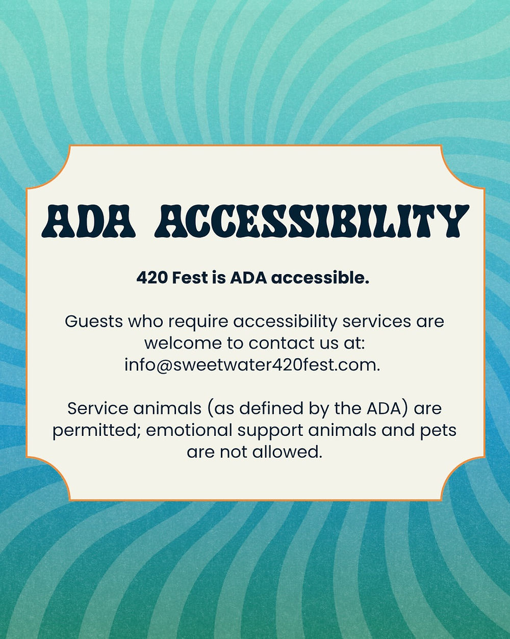 Text on wavy teal background reads: "ADA ACCESSIBILITY. 420 Fest is ADA accessible." Contact info is provided. Service animals allowed; no pets.