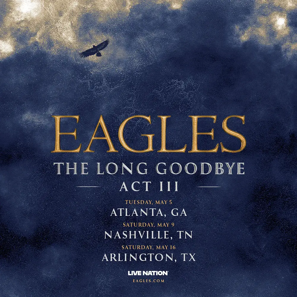 Dark blue cloudy sky with a soaring eagle. Text: Eagles, The Long Goodbye Act III, event dates in Atlanta, Nashville, Arlington. Live Nation.