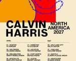 CALVIN HARRIS ANNOUNCES NORTH AMERICA 2027